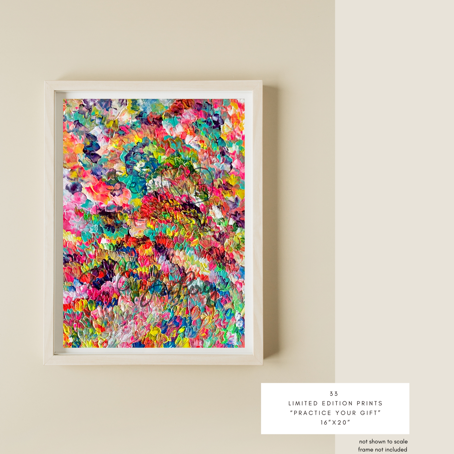 “Practice Your Gift” 33 Limited Edition Prints (16”x20”)