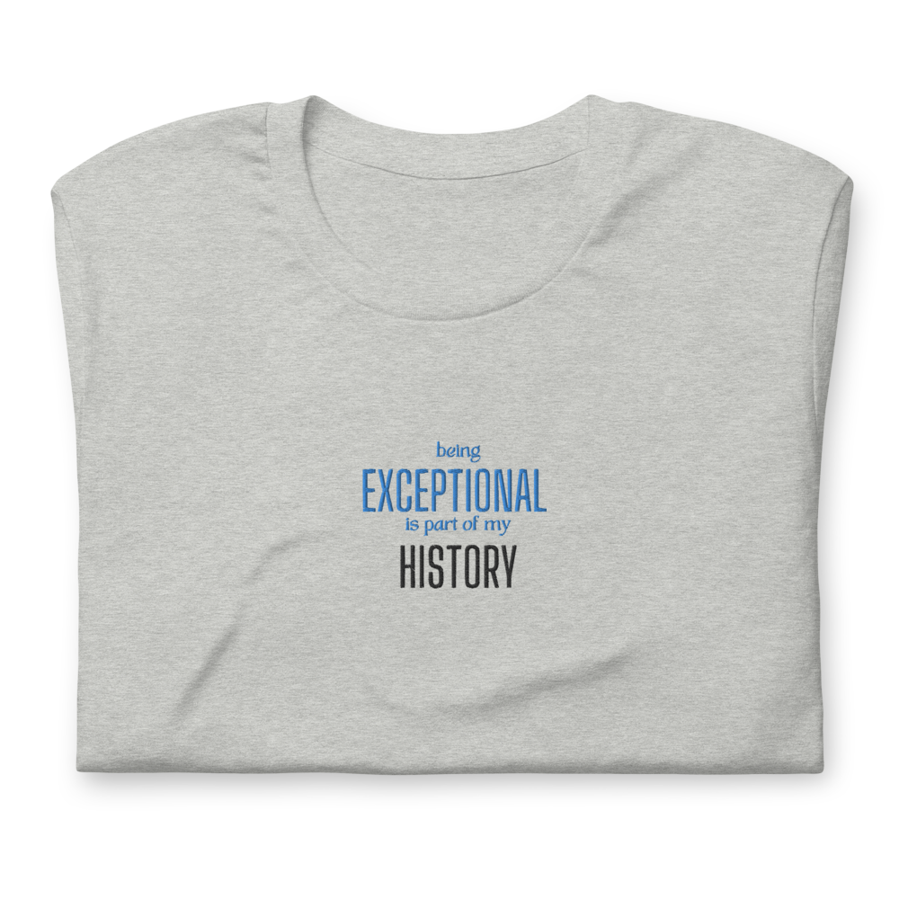 Creating Black History by Being Exceptional- Short-Sleeve Unisex T-Shirt