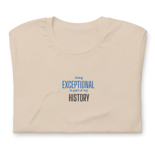 Creating Black History by Being Exceptional- Short-Sleeve Unisex T-Shirt